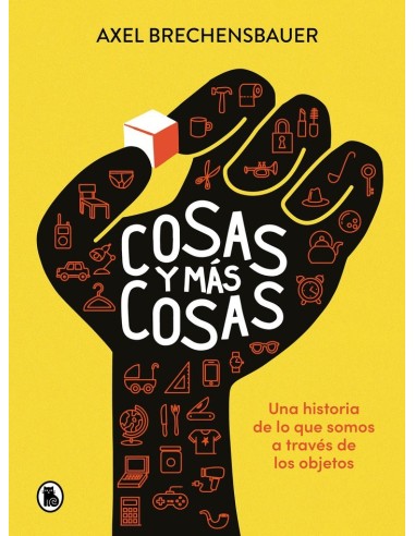 COSAS Y MAS COSAS Una historia de lo que somos a traves de los objetos – Livre