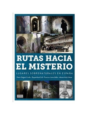 Rutas Hacia el Misterio. Lugares Sobrenaturales en España – Livre