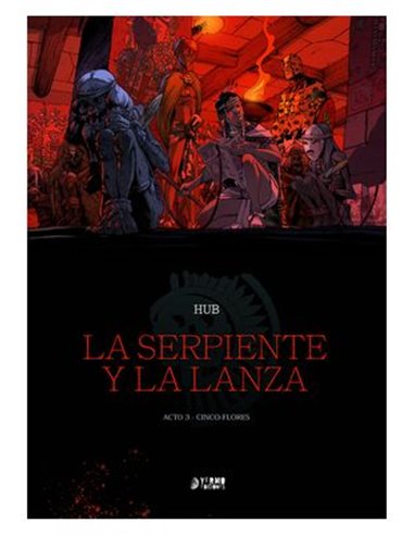 La Serpiente y la Lanza – Tome 3