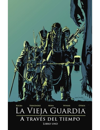 La Vieja Guardia 1 a Traves del Tiempo