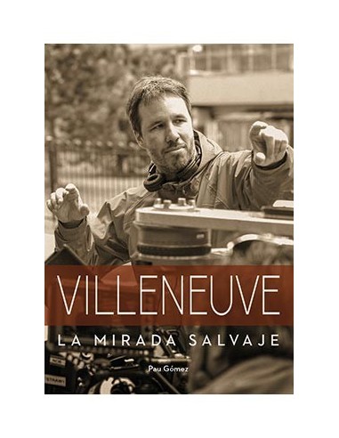 Villeneuve. la Mirada Salvaje
