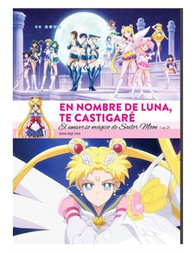 En Nombre de Luna Te Castigare. el Universo Magico de Sailor Moon (2 de 2) – Manga