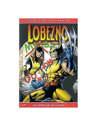 Lobezno Primera Clase 01. el Sistema de los Colegas – Comic