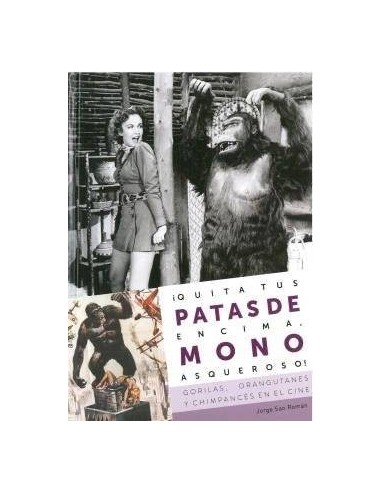 ¡quita Tus Patas de Encima, Mono Asqueroso! Gorilas, Orangutanes y Chimpances en el Cine – Livre