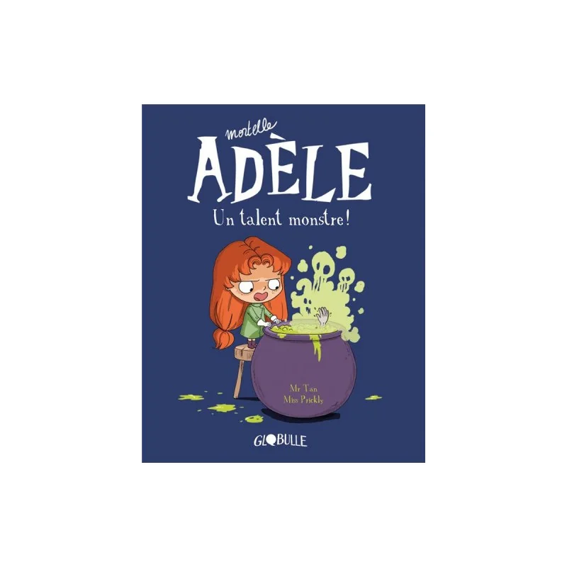 Mortelle Adele Tome 6 - Un Talent Monstre !