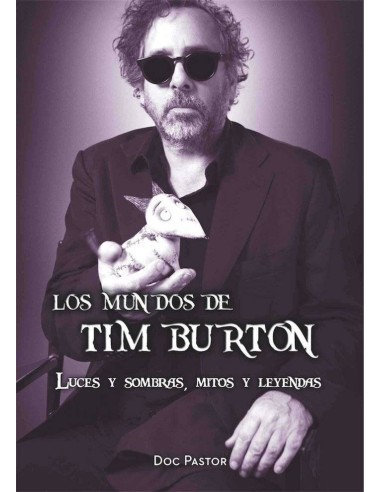 Mundos de Tim Burton Luces y Sombras Mitos y Leyendas,los – Livre