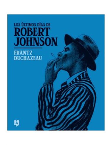 Los Ultimos Dias de Robert Johnson