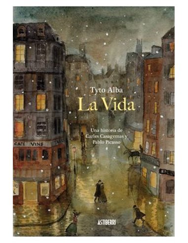 La Vida. Una Historia de Carles Casagemas y Pablo Picasso