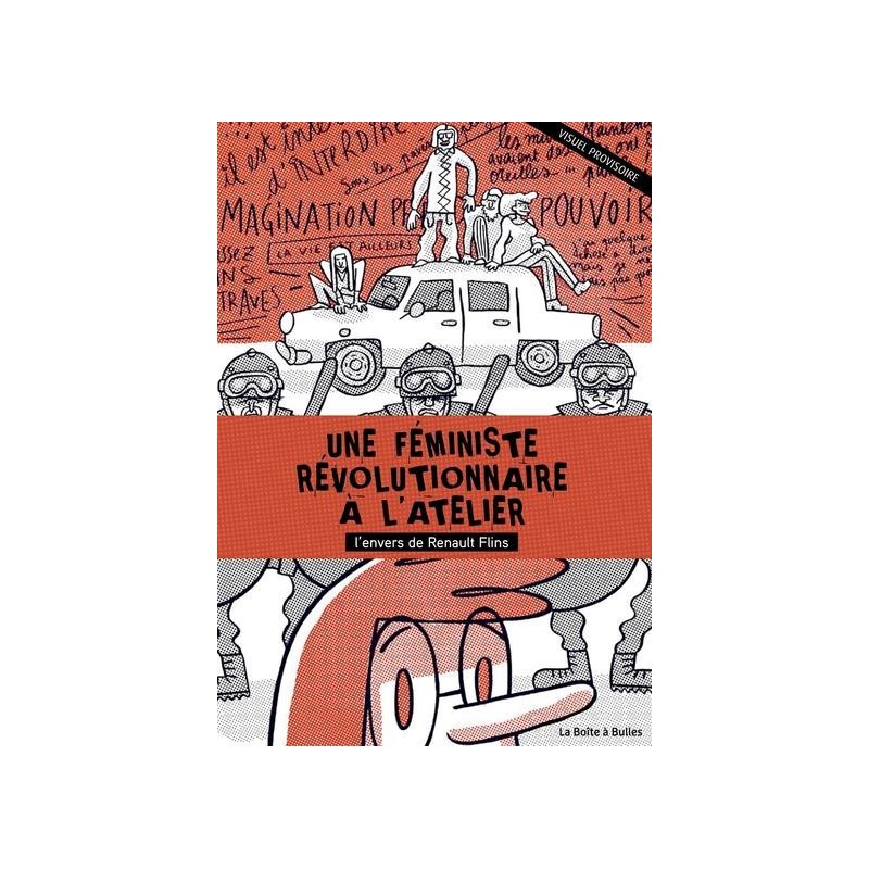 Une Féministe Révolutionnaire À L'Atelier - L'Envers De Renault Flins