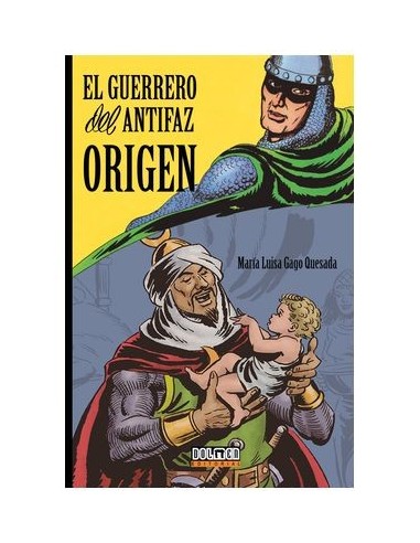 El Guerrero del Antifaz : Origen