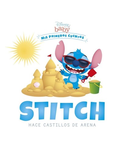 DISNEY BABY STITCH HACE CASTILLOS DE ARENA Mis primeros cuentos – Collection