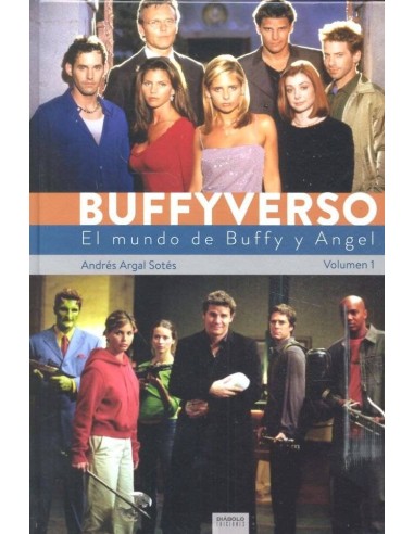 Buffyverso. el Mundo de Buffy y Angel – Tome 1