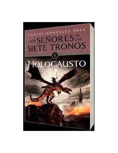 Los Señores de los 7 Tronos 02. Holocausto