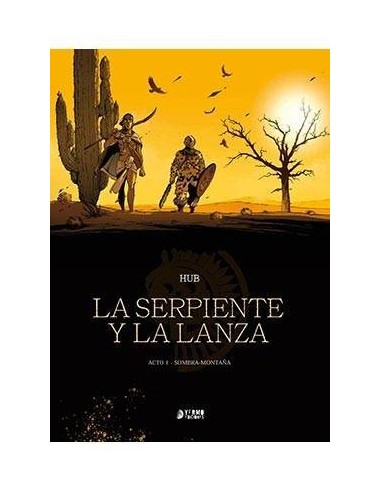 La Serpiente y la Lanza – Tome 1